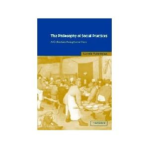 The Philosophy of Social Practices: A Collectiv