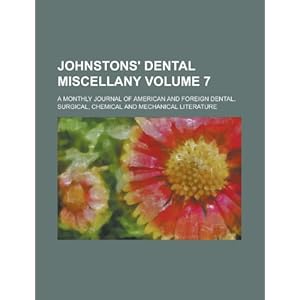 Johnstons' Dental Miscellany; A Monthly Journa