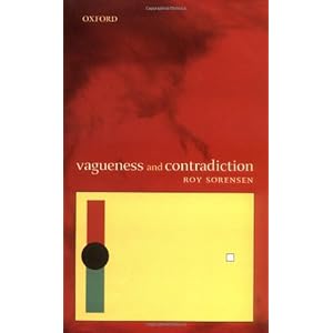Vagueness and Contradiction\/Roy A. Sorenson