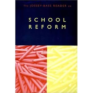 The Jossey-Bass Reader On School Reform