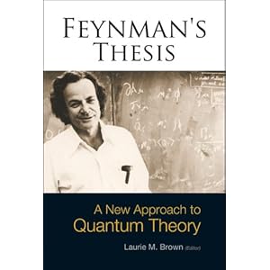 Feynman's Thesis: A New Approach to Quantum Theory