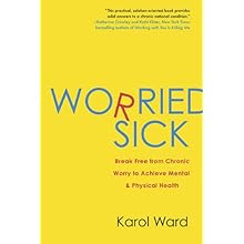 Worried Sick: Break Free from Chronic