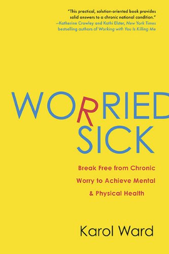 Worried Sick: Break Free from Chronic