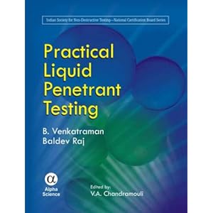 Practical Liquid Penetrant Testing\/B. Raj