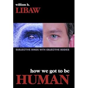 How We Got to Be Human: Subjective Minds W