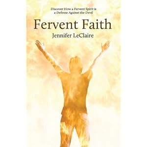 Fervent Faith: Discover How a Fervent Spirit is
