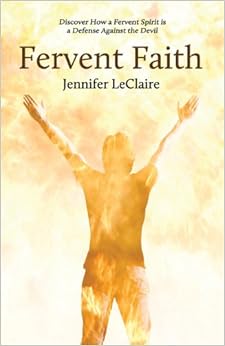 《Fervent Faith: Discover How a Fervent Spirit