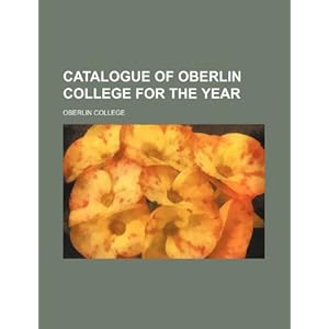 Catalogue of Oberlin College for the Year\/Ober