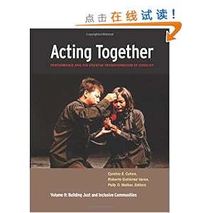 acting together performance and the creative transformation of conflict volume ii building just and inclusive communities