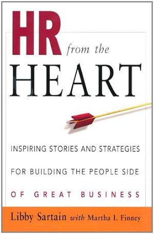 hr from heart inspiring stories strategies for building people side great business