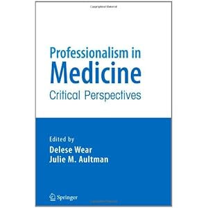 Professionalism in Medicine: Critical Perspecti