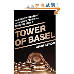 Tower of Basel: The Shadowy History of the Secret Bank that Runs the World