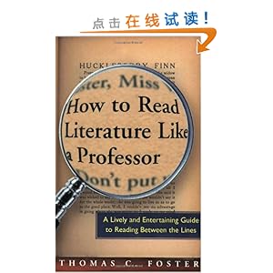 How to Read Literature Like a Professor: A Lively and Entertaining Guide to Reading Between the Lines