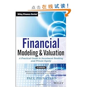 Financial Modeling and Valuation: A Practical Guide to Investment Banking and Private Equity