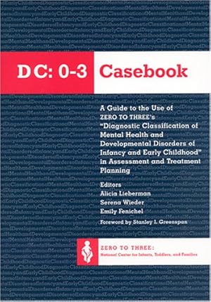 dc 0 3 casebook guide use zero three s diagnostic classification mental health developmental disorders infancy early childhood a