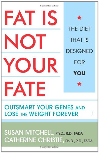 fat is not your fate outsmart your genes lose weight forever