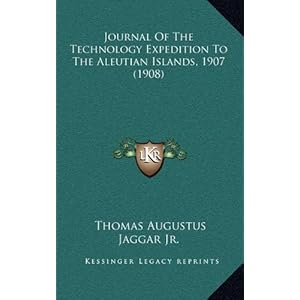 journal of the technology expedition to the aleutian islands, 1907 1908