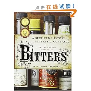 Bitters: A Spirited History of a Classic Cure-All, with Cocktails, Recipes, and Formulas