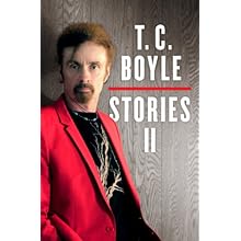 t.c. boyle stories ii collected stories t. coraghessan boyle, volume ii t.c. boyle