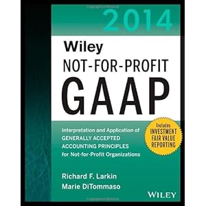 Wiley Not-for-Profit GAAP 2014: Interpretation and Application of Generally Accepted Accounting Principles