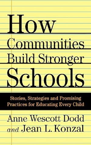 how communities build stronger schools stories, strategies promising practices for educating every child