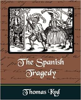 The Spanish Tragedy\/Thomas Kyd