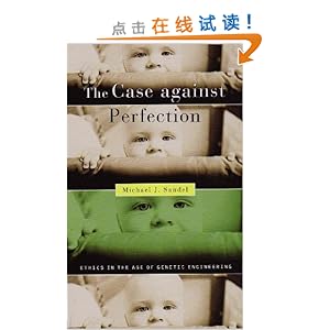 The Case Against Perfection: Ethics in the Age of Genetic Engineering
