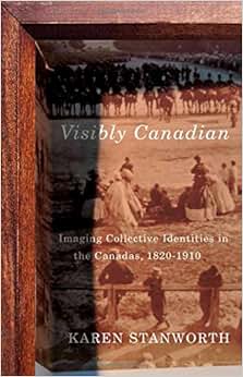 Visibly Canadian: Imaging Collective Identities