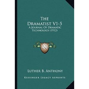 the dramatist v1 5 a journal of dramatic technology 1912