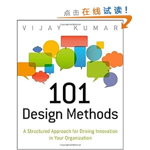 101 Design Methods: A Structured Approach for Driving Innovation in Your Organization