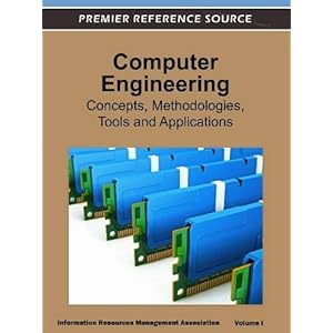 Computer Engineering: Concepts, Methodologies, Tools and Applications