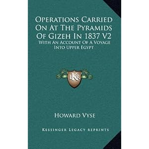 operations carried on at the pyramids of gizeh in 1837 v2 with an account of a voyage into upper egypt