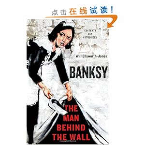 Banksy: The Man Behind the Wall\/Will Ellsworth