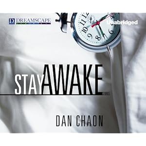 Stay Awake: Stories\/Dan Chaon