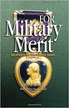 For Military Merit: Recipients of the Purple Hea