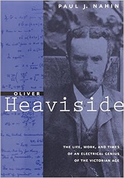 Oliver Heaviside: The Life, Work and Times of 