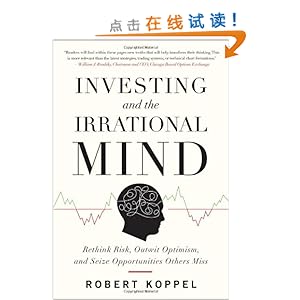Investing and the Irrational Mind: Rethink Risk, Outwit Optimism, and Seize Opportunities Others Miss