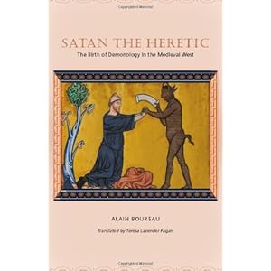 satan the heretic the birth of demonology in the medieval west