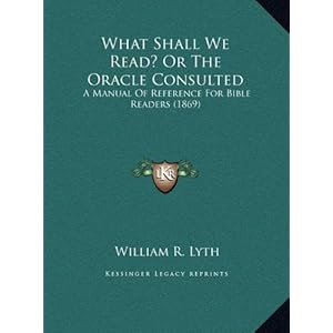 what shall we read or the oracle consulted a manual of reference for bible readers 1869
