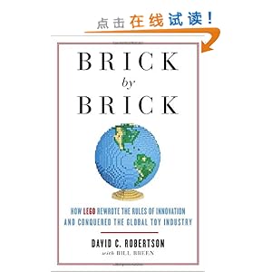 Brick by Brick: How LEGO Rewrote the Rules of Innovation and Conquered the Global Toy Industry