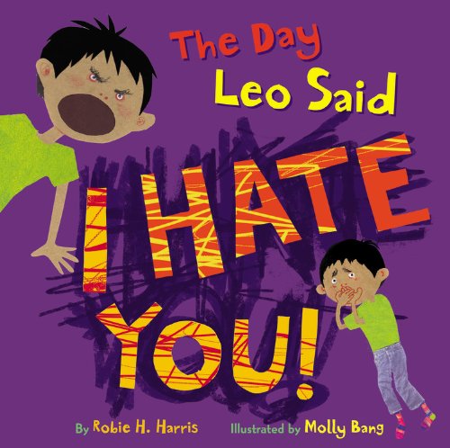 《The Day Leo Said I Hate You!》, Harris, Robie(编者)【摘要 书评 试读】ISBN, 价格比较, 哪里有卖, 怎么样 - 图书比价网