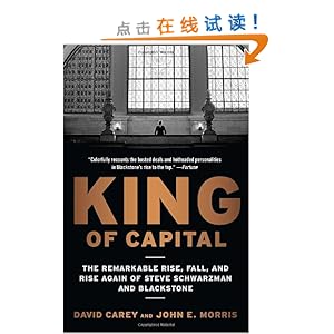King of Capital: The Remarkable Rise, Fall, and Rise Again of Steve Schwarzman and Blackstone