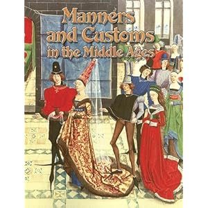 Manners and Customs in the Middle Ages\/Marsha Groves-图书-亚马逊