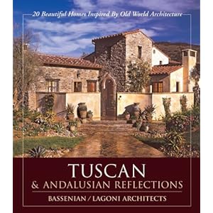 Tuscan & Andalusian Reflections: 20 Beautiful Homes Inspired by Old World Architecture