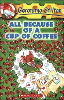 《All Because of a Cup of Coffee (Geronimo Stilton, No. 10)》 杰罗尼摩斯蒂顿 (Geronimo Stilton)【摘要 书评 试读】图书