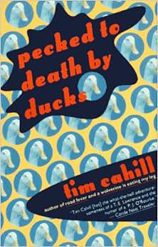 《Pecked to Death by Ducks》 Tim Cahill【摘